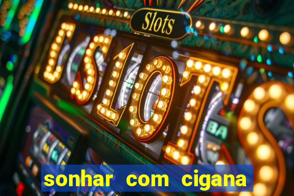 sonhar com cigana lendo cartas